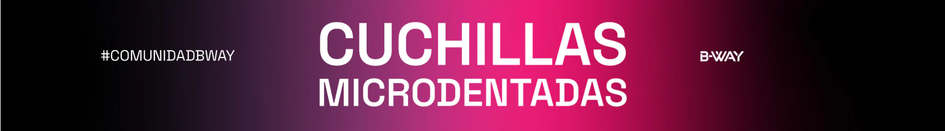 Banner de la categoría MICRODENTADAS