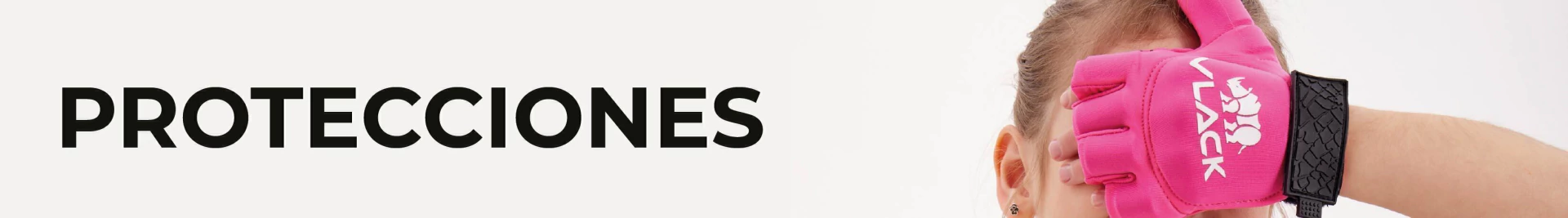 Banner de la categoría PROTECCIONES