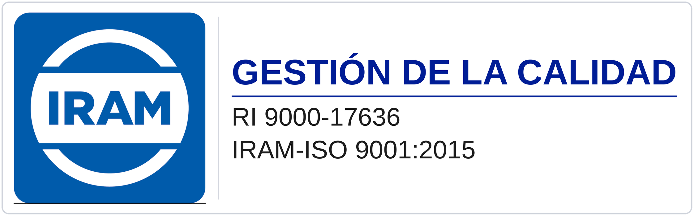 Sello IRAM - Gestión de la Calidad - IRAM-ISO 9001:2015 - Reg. RI 9000-17636