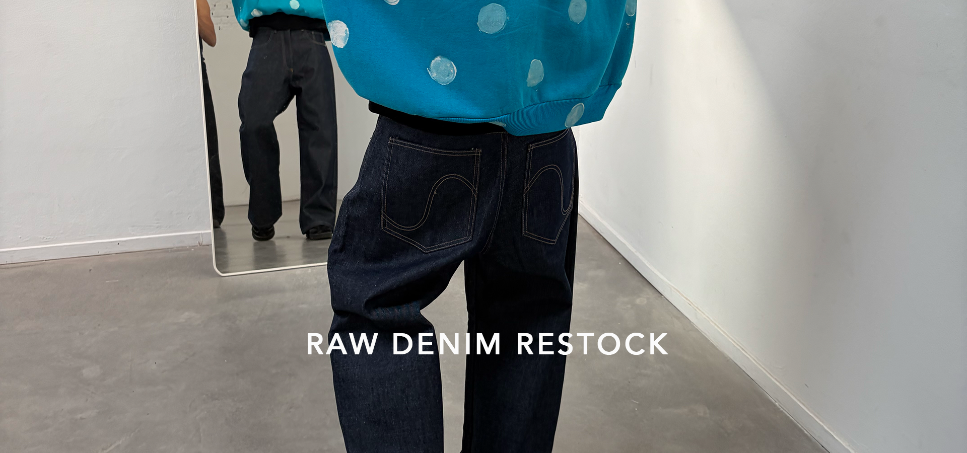 RAW DENIM RESTOCK