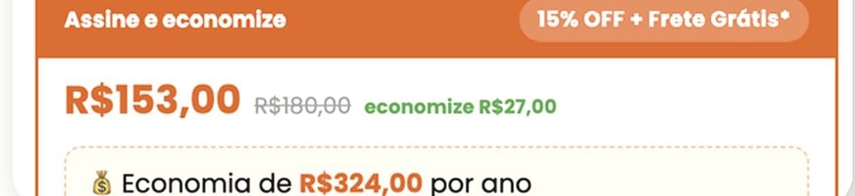 Quadro Assine e economize mostrando 15% OFF mais frete grátis, preço de R$153,00 no lugar de R$180,00