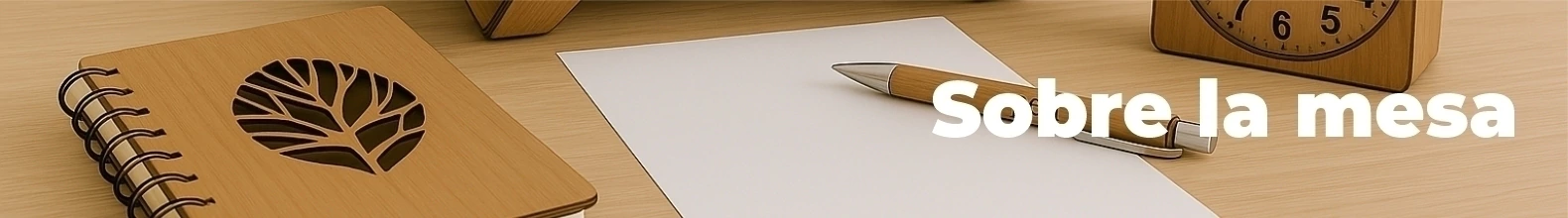 Banner de la categoría Para el escritorio "Sobre la Mesa"