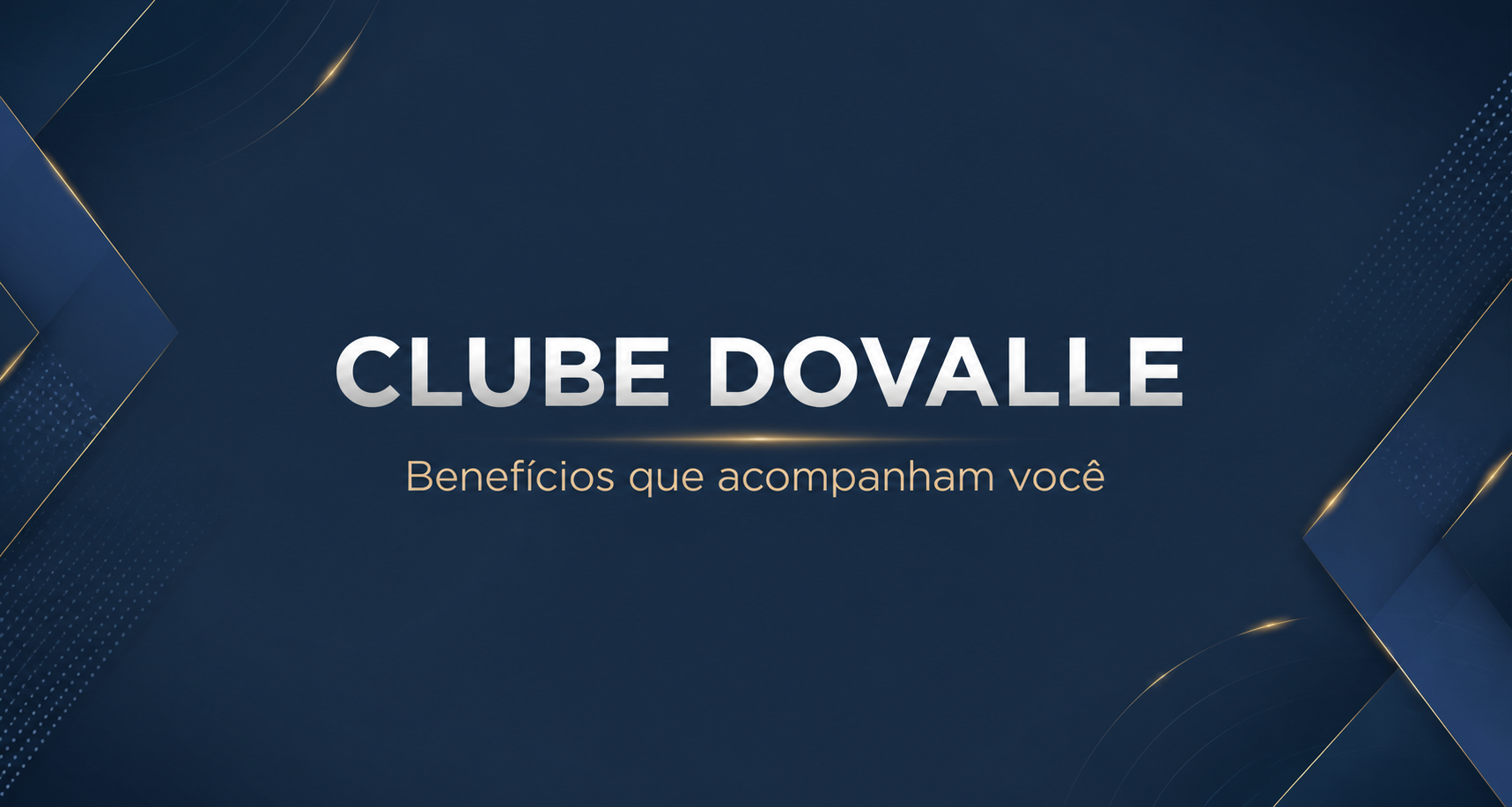 Clube Dovalle — benefícios que acompanham você