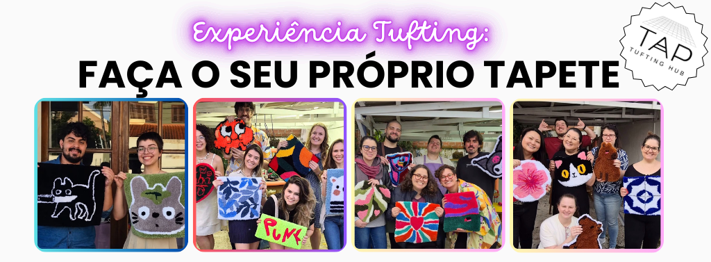 Experiência Tufting