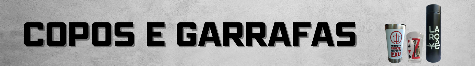 Banner da categoria COPOS E GARRAFAS