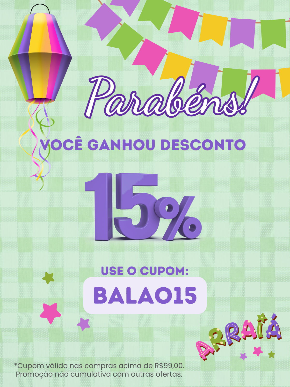 🎈 Prêmio do Balão 1: Você ganhou 15% OFF!
