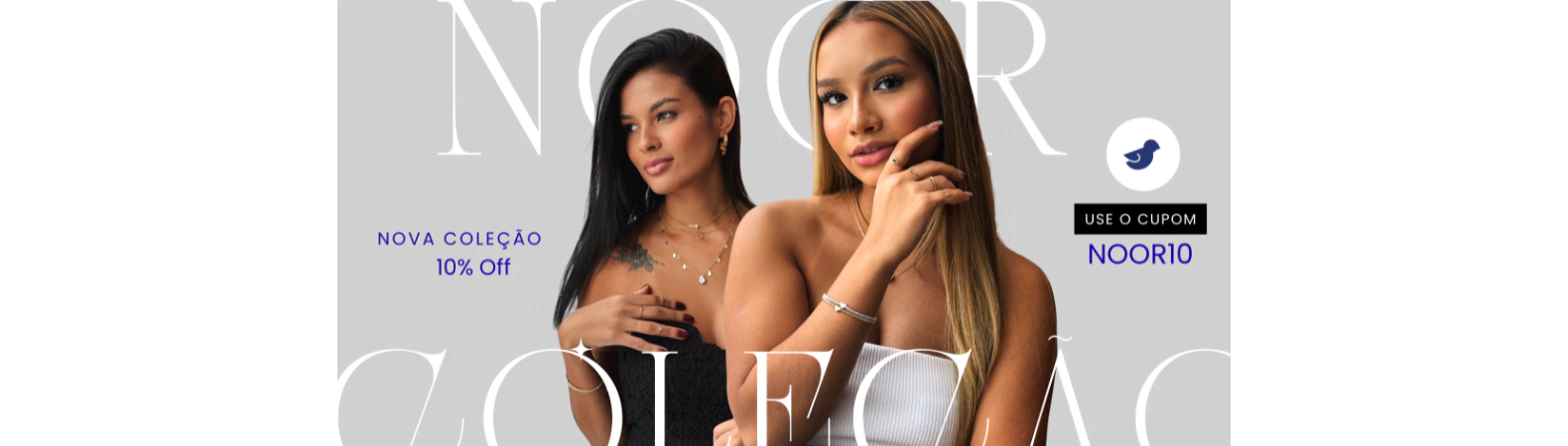 Banner da categoria COLEÇÃO NOOR - LANÇAMENTO