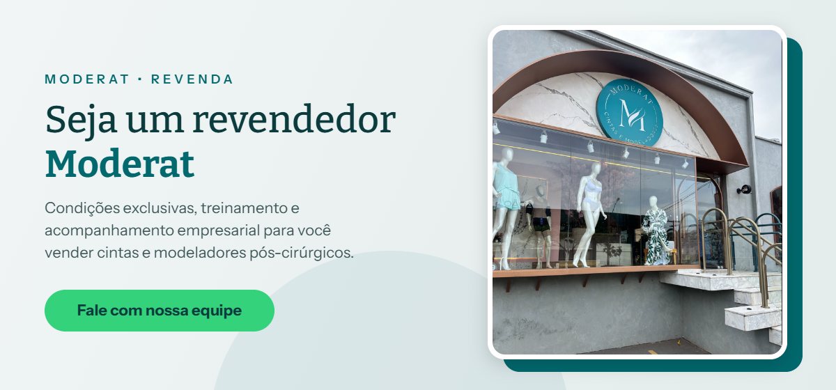 Seja um revendedor Moderat de cintas e modeladores pós-cirúrgicos