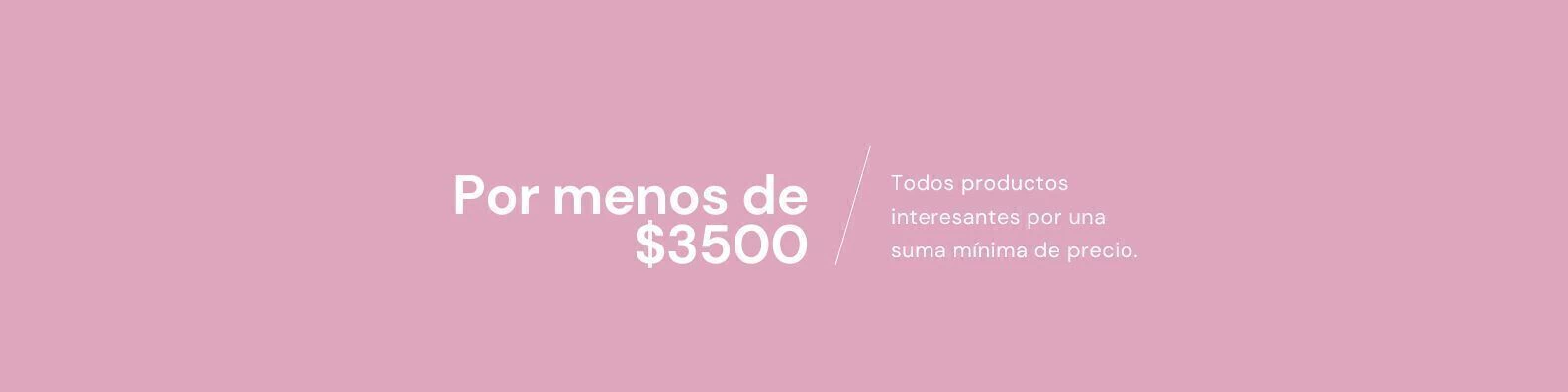Banner de la categoría Menos de $3500