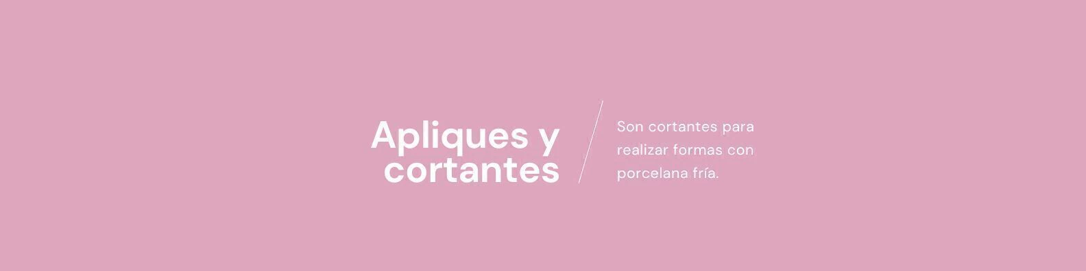 Banner de la categoría Apliques y cortantes