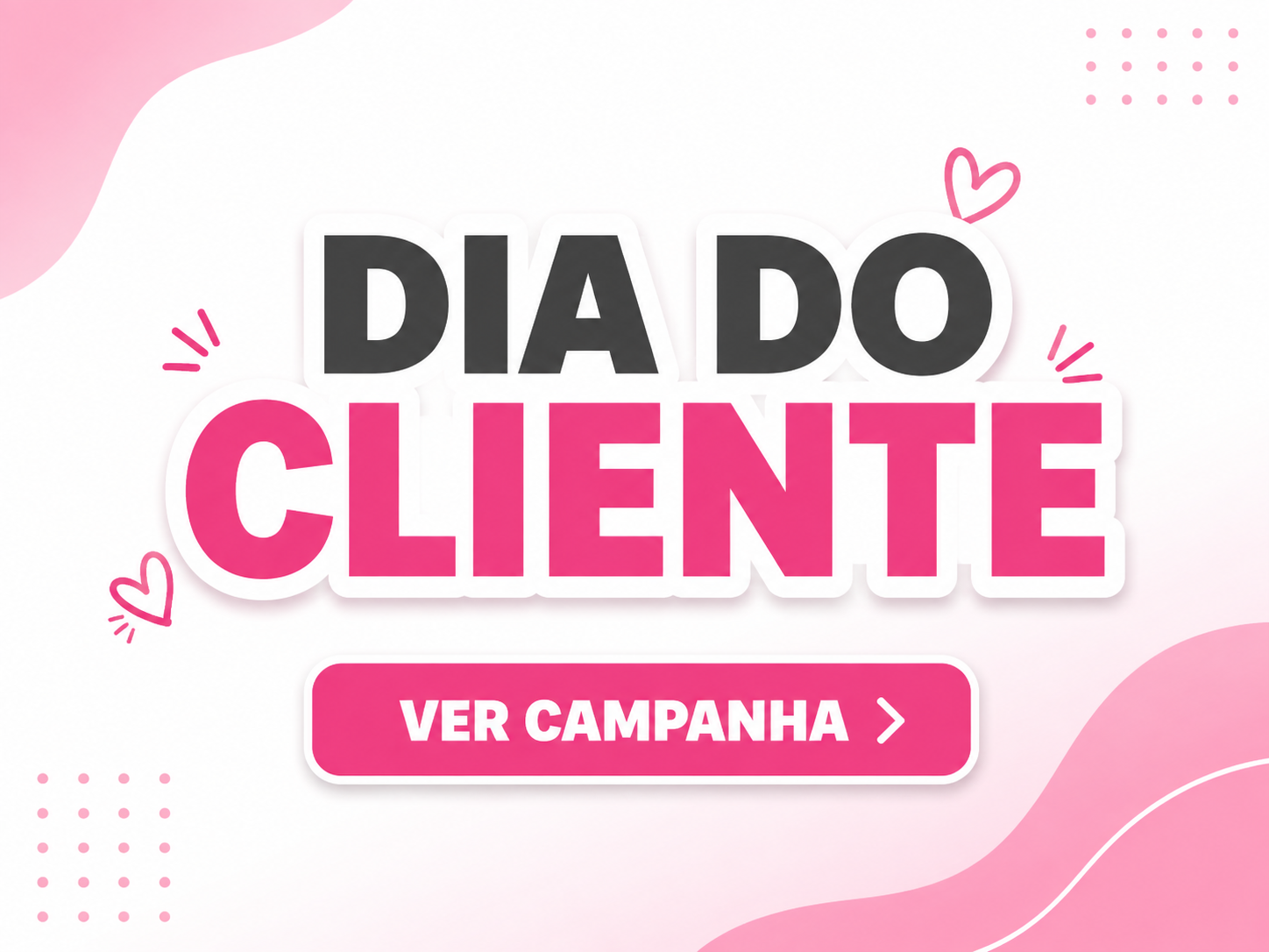 campanha dia do cliente