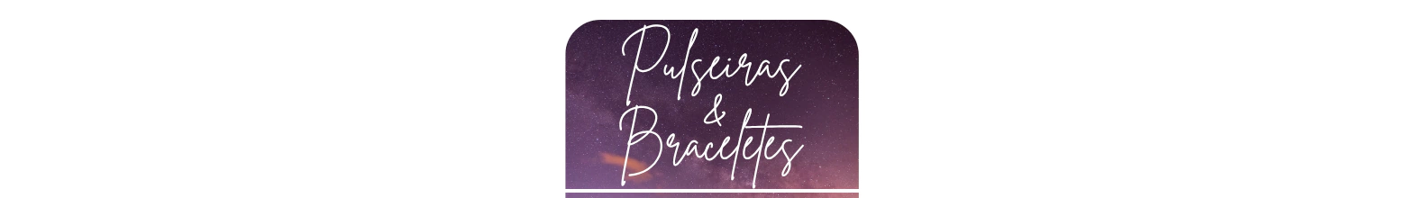 Banner da categoria Pulseiras
