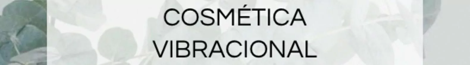 Banner de la categoría COSMÉTICA VIBRACIONAL