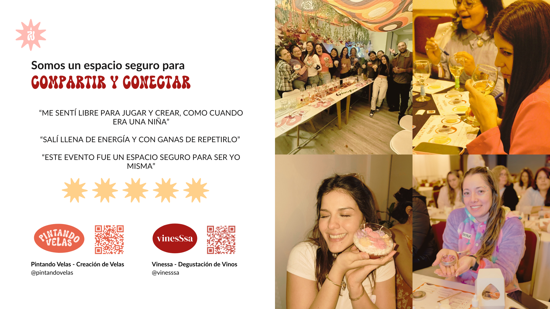 “Me sentí libre para jugar y crear, como cuando era una niña”  “Salí llena de energía y con ganas de repetirlo”   “Este evento fue un espacio seguro para ser yo misma”