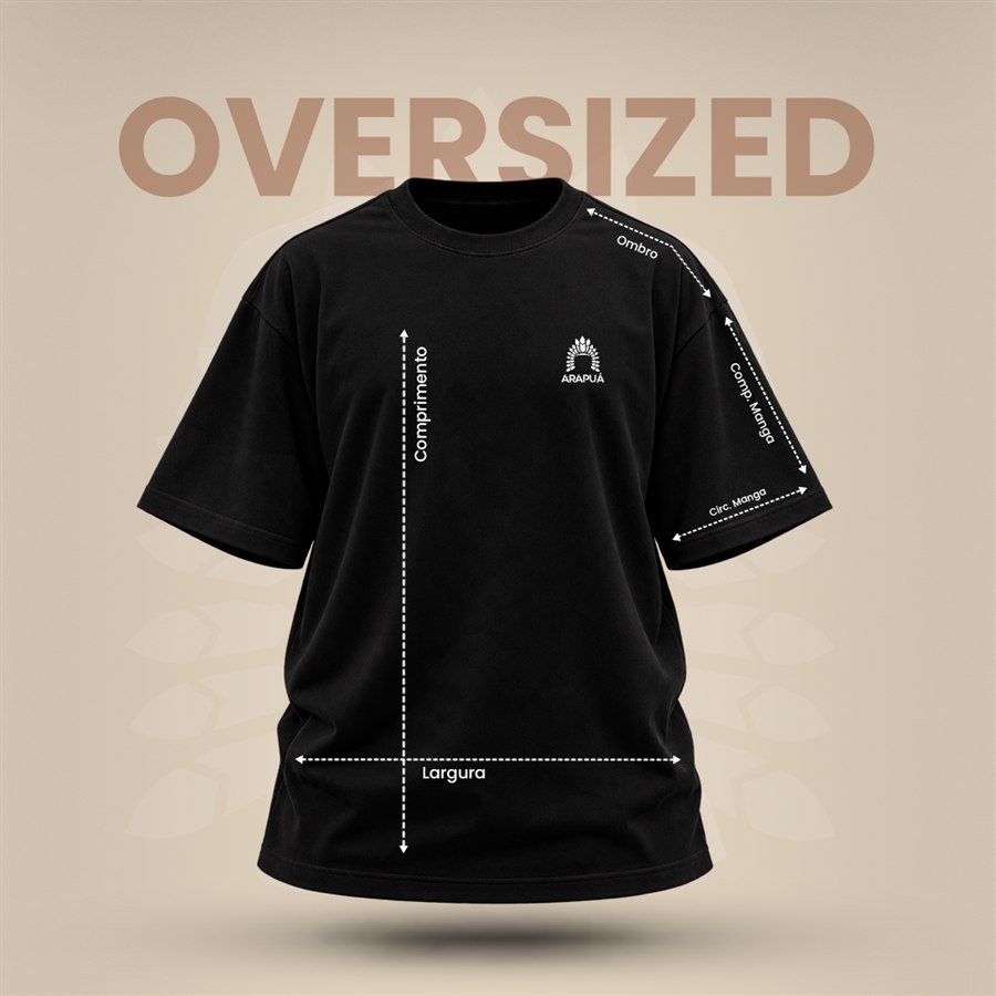 Guia de medidas das camisetas Oversized Arapuá, indicando ombro, largura, comprimento e manga