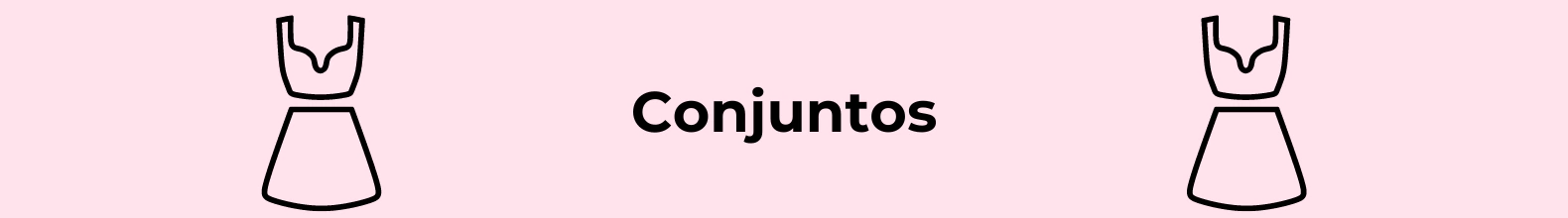 Banner da categoria CONJUNTOS 