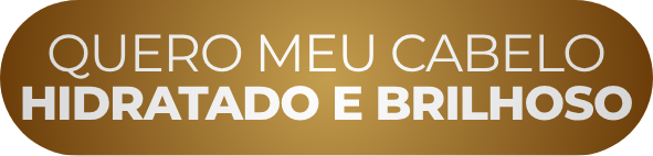 Quero meu cabelo hidratado e brilhoso