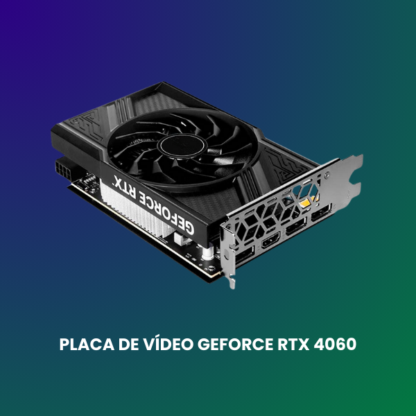 placa de vídeo geforce rtx 4060