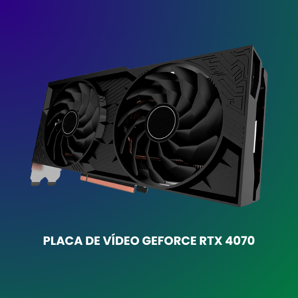 placa de vídeo geforce rtx 4070 super