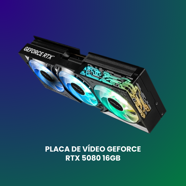 placa de video gpu geforce nvidia rtx 5080