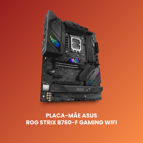 placa mãe asus b760-f rog strix gaming motherboard