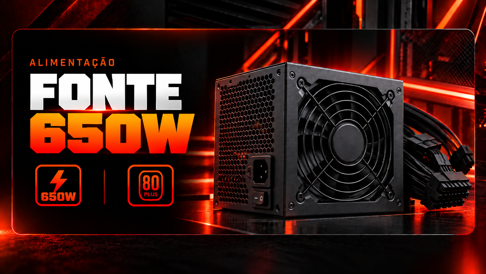 Fonte 650W 80 Plus