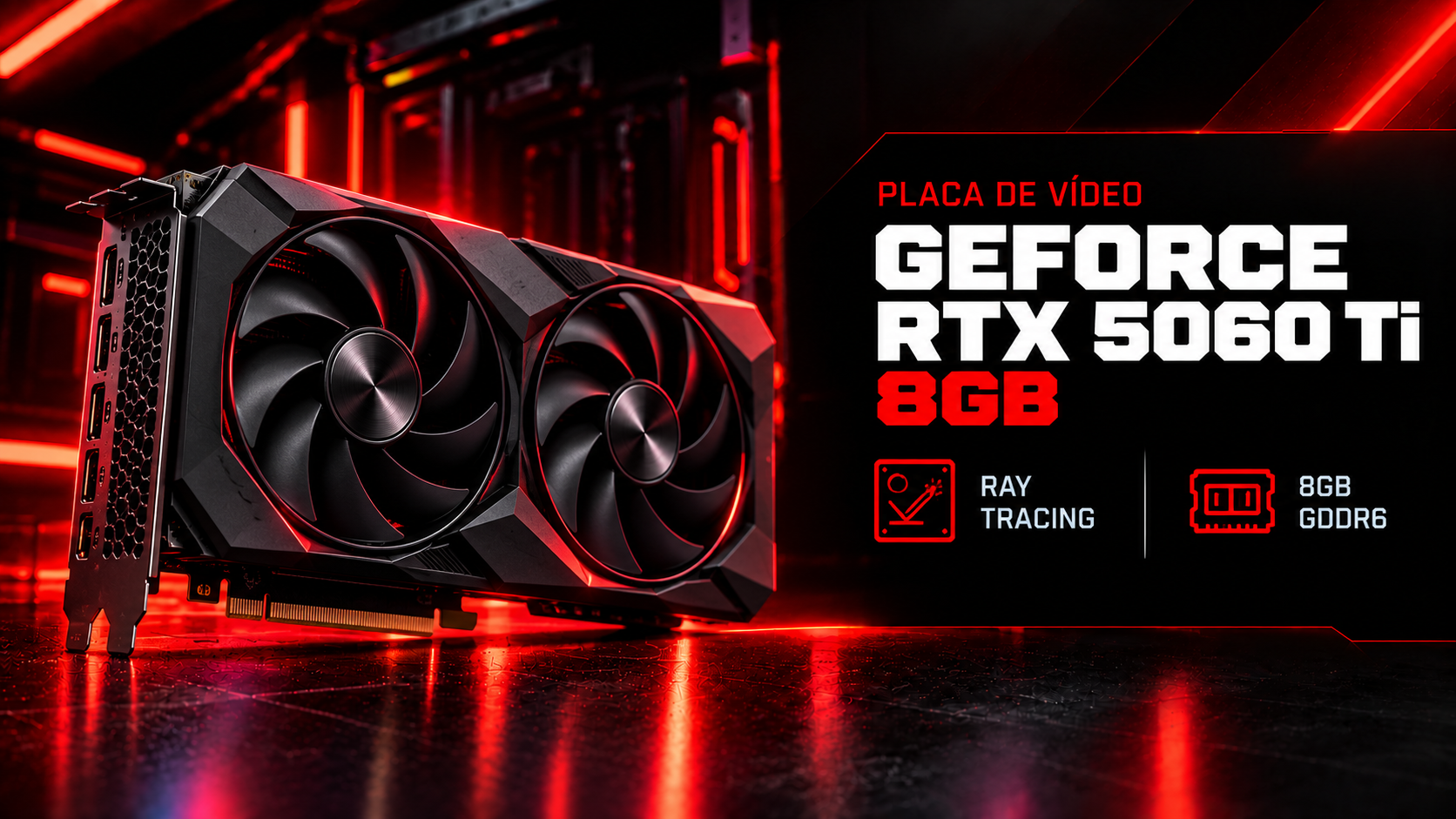 Placa de vídeo GeForce RTX 5060 Ti 8GB