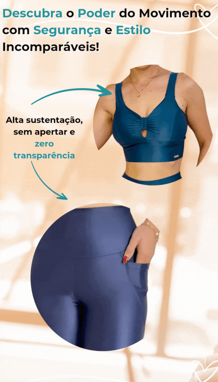 A imagem apresenta um anúncio de roupas femininas, destacando duas peças: uma legging e um top, ambos na cor azul escuro. O texto enfatiza atributos como segurança, ajuste perfeito e elegância. A legging possui recortes estratégicos que ajudam a alongar a silhueta e modelar o corpo, além de garantir transparência zero. O top é descrito como oferecendo alta sustentação, com bojo delicado e confortável, projetado para não apertar. Há duas imagens, sendo uma da legging e outra do top, que está sendo utilizado por uma pessoa.