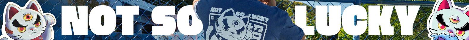 Banner da categoria NOT SO LUCKY • MANEKI NEKO