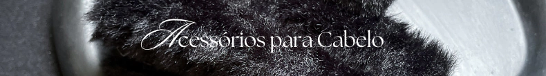 Banner da categoria Acessórios para Cabelo