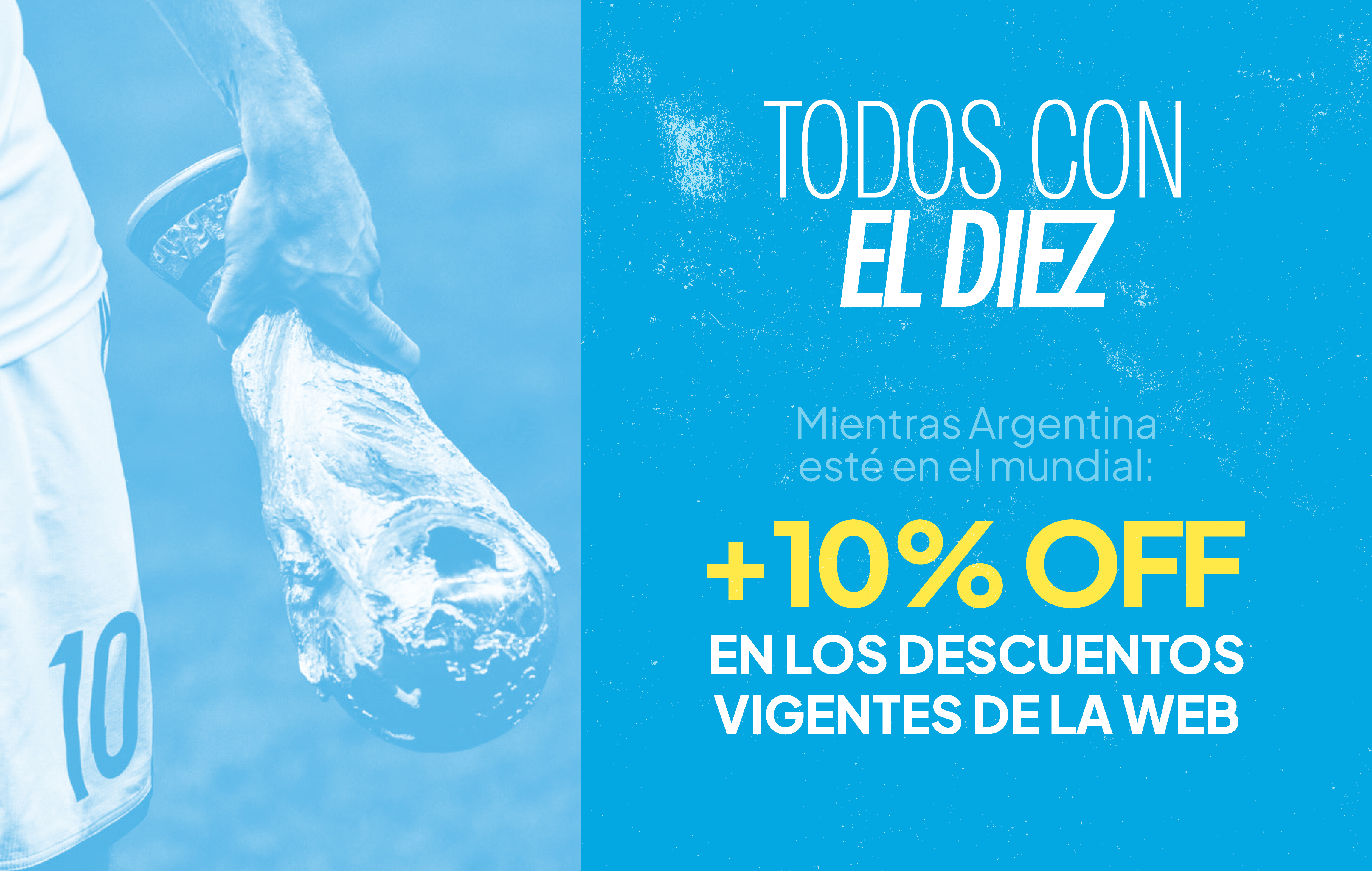 Todos con el Diez — Mientras Argentina esté en el Mundial: +10% OFF en los descuentos vigentes de la web
