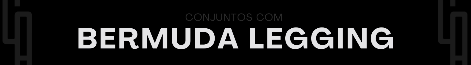 Banner da categoria • Conjuntos com Bermuda Legging