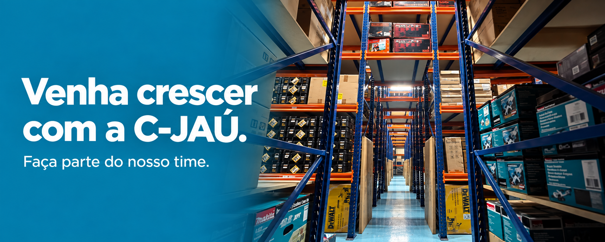 Venha crescer com a C-JAÚ. Faça parte do nosso time.