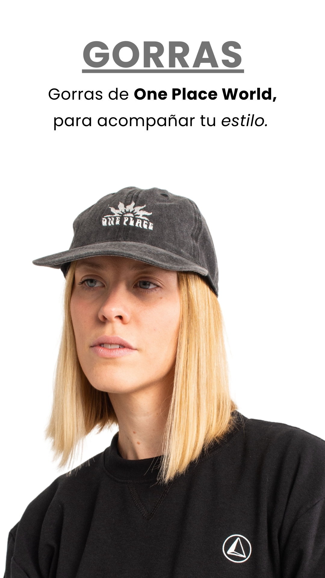 GORRAS Gorras de One Place World, para acompañar tu estilo.