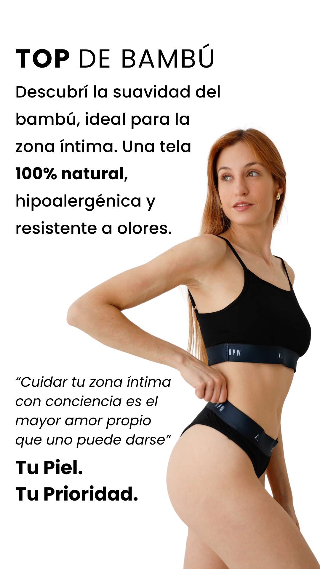 TOP DE BAMBÚ Descubrí la suavidad del bambú, ideal para la zona íntima. Una tela 100% natural, hipoalergénica y resistente a olores. Tu Piel.  Tu Prioridad. “Cuidar tu zona íntima con conciencia es el mayor amor propio que uno puede darse”