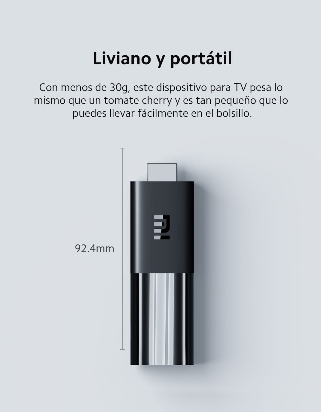 Tamaño compacto Xiaomi TV Stick