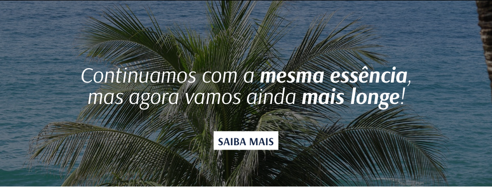 Continuamos com a mesma essência, mas agora vamos ainda mais longe