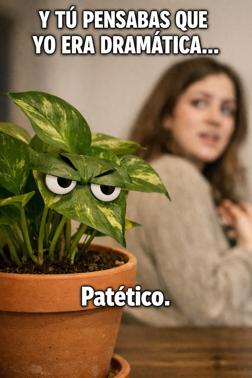 planta dramatica mirando con desprecio