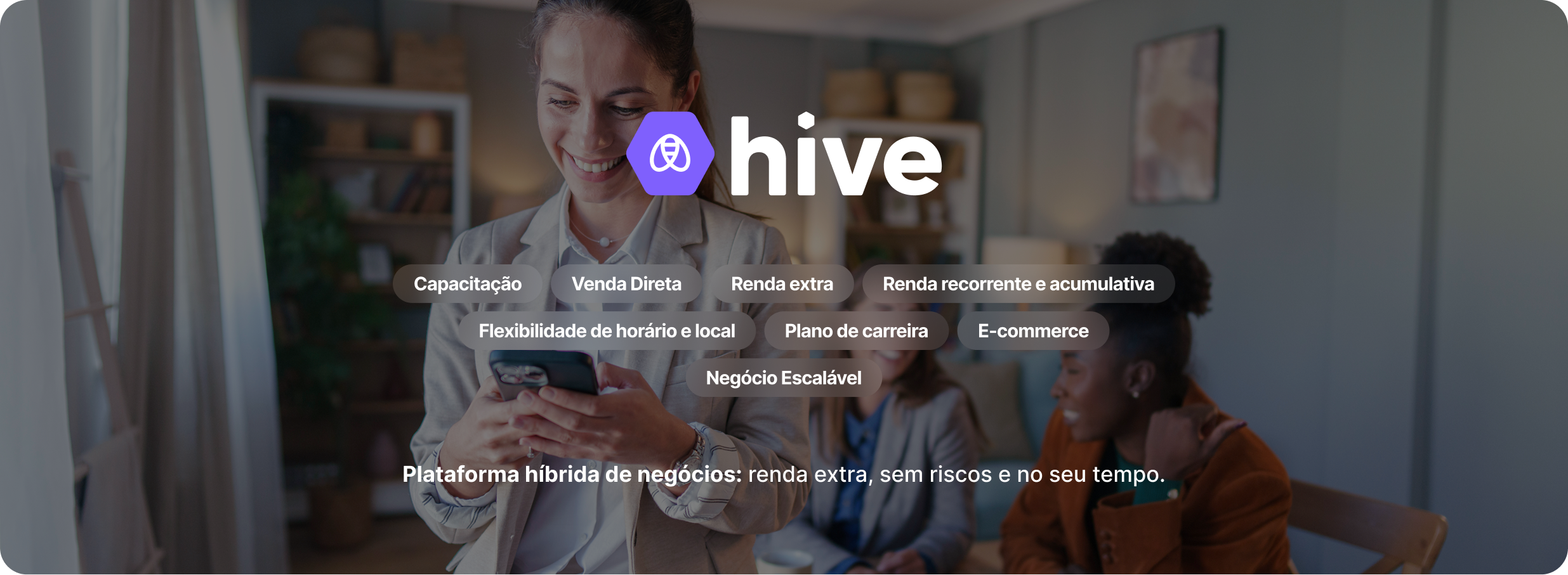 Plataforma híbrida de negócios: renda extra, sem riscos e no seu tempo.