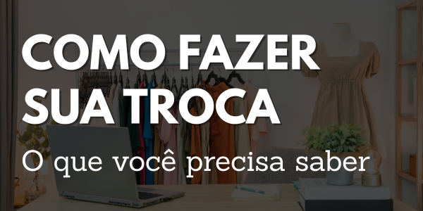 Como fazer sua troca