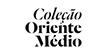 Coleção Oriente Médio