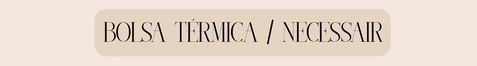 Banner da categoria Bolsa Térmica / Necessair 