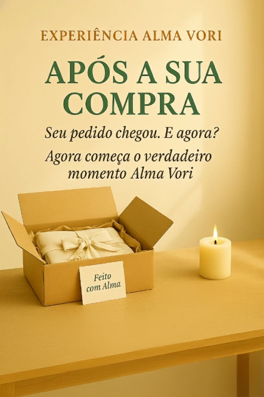 Imagem da seção Após a Sua Compra da Alma Vori, mostrando caixa de entrega aberta com produto embalado e vela acesa, representando o início da experiência pós-compra da marca.