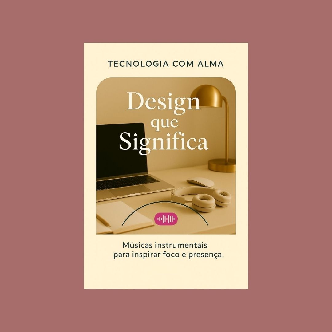 Capa da playlist Alma Vori – Tecnologia com Alma: Design que Simplifica. Mesa com luminária dourada e notebook, fundo bege e estilo minimalista.