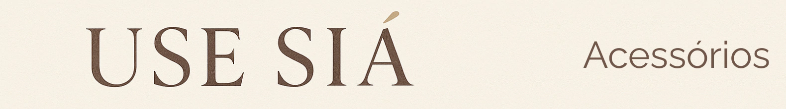 Banner da categoria SIÁ ACESSÓRIOS