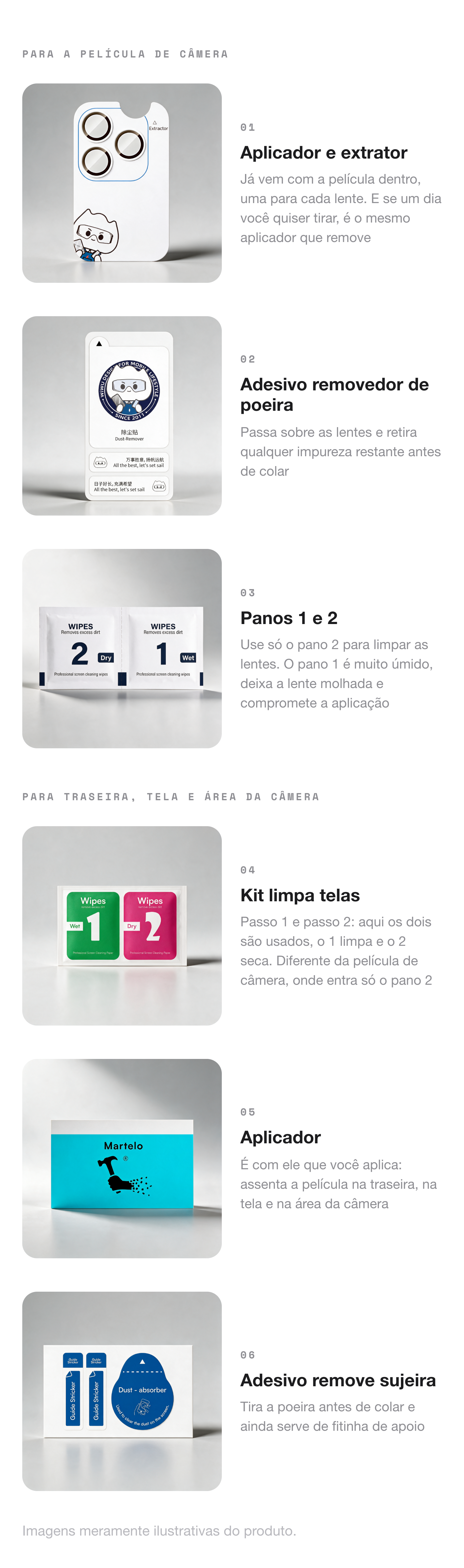 Kit de aplica&ccedil;&atilde;o com 6 itens: aplicador e extrator, adesivo removedor de poeira, panos 1 e 2, kit limpa telas, aplicador e adesivo remove sujeira