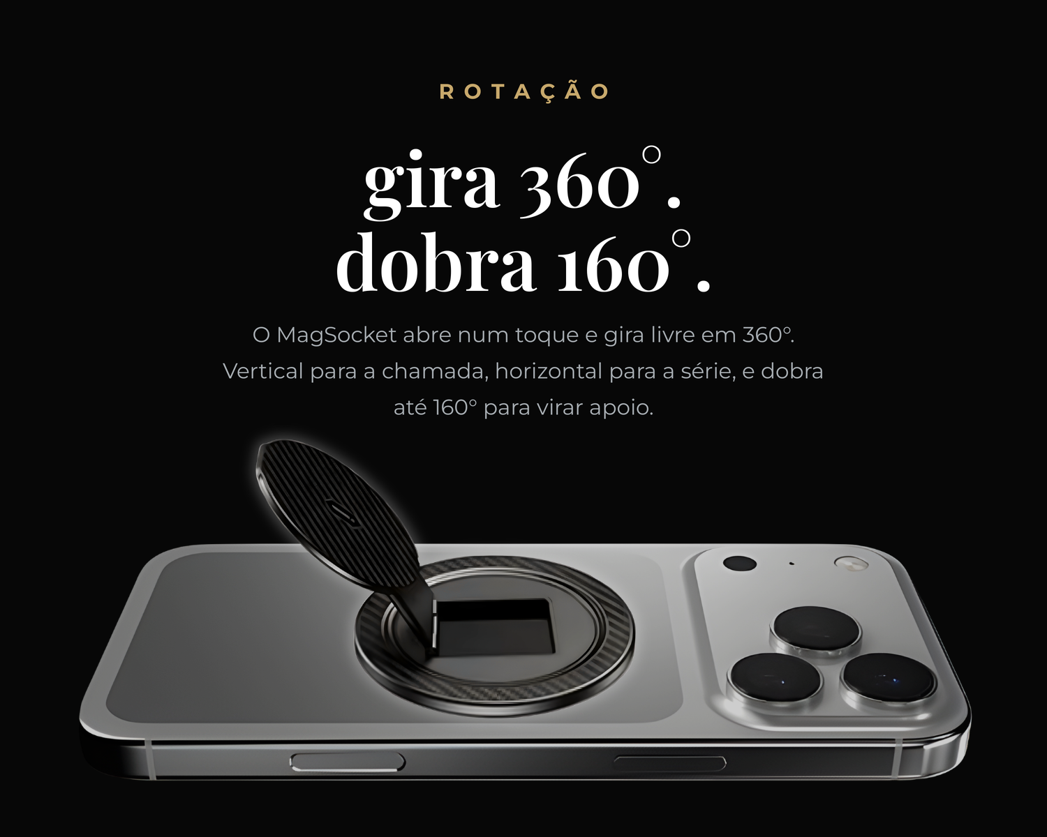 Gira 360 graus, dobra 160 graus