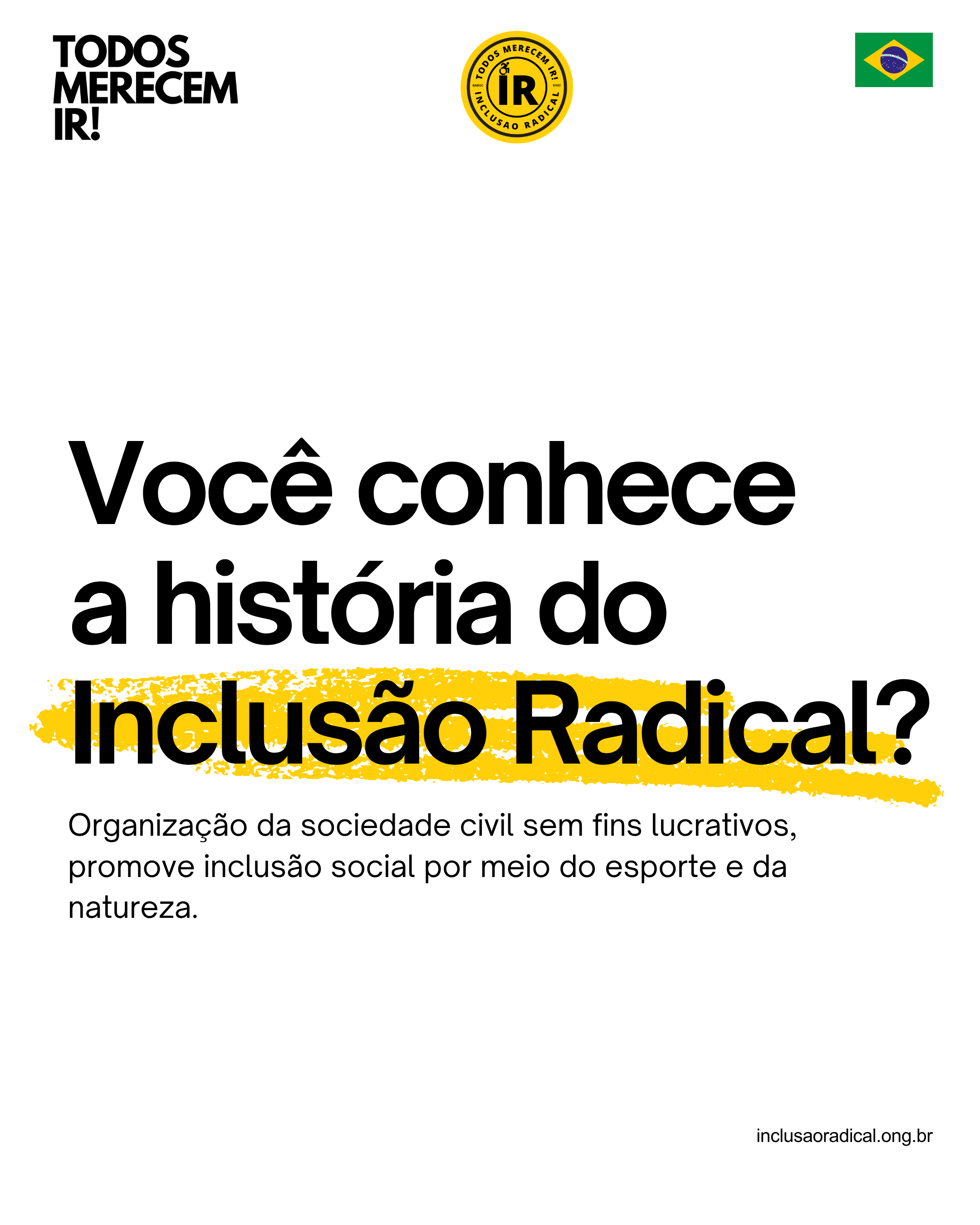Você conhece  a história do Inclusão Radical?