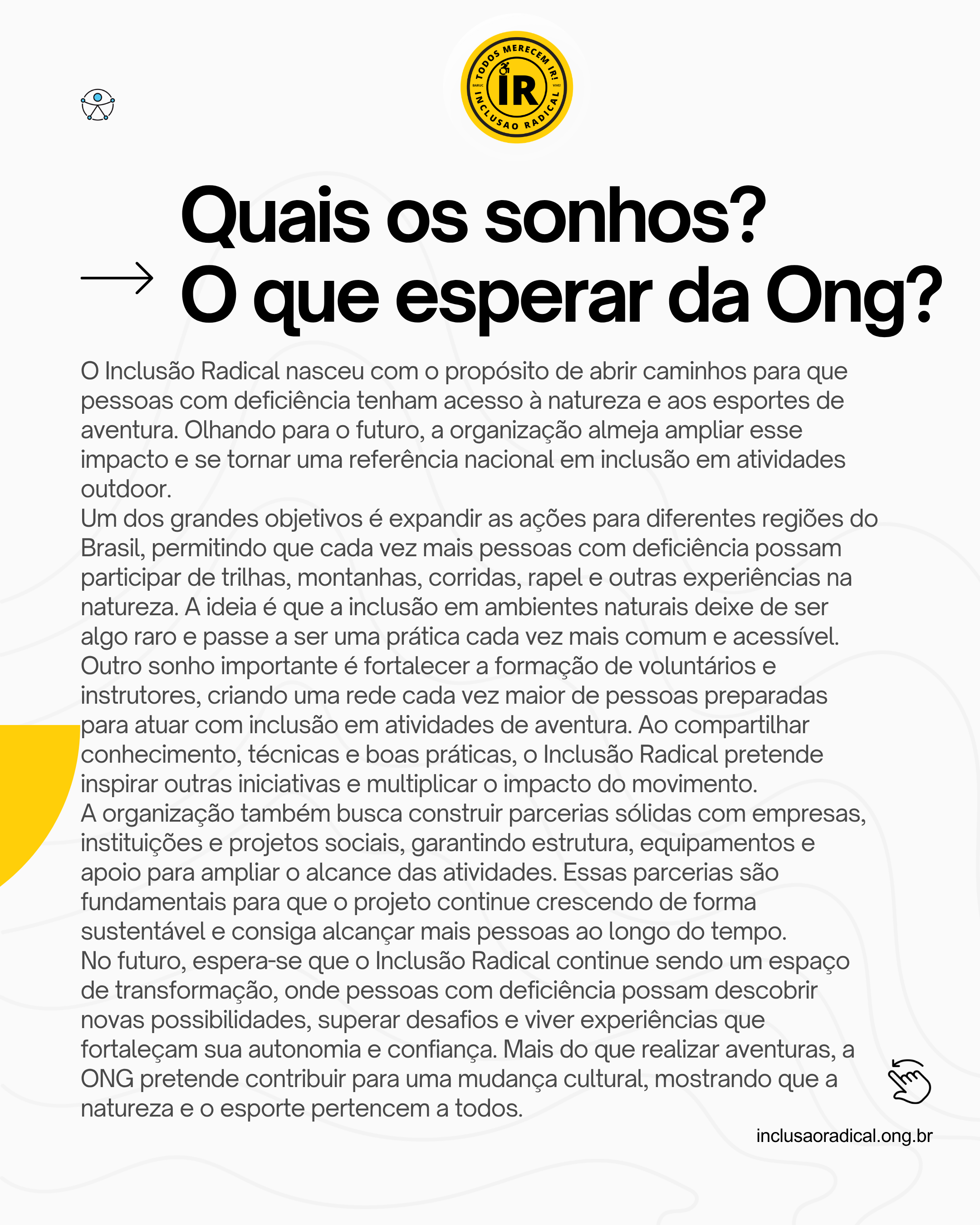 Quais os sonhos? O que esperar da Ong?