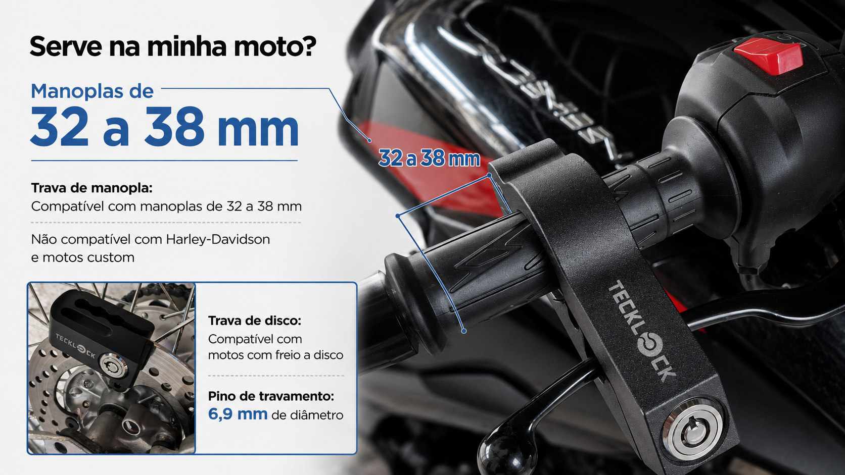 Compatibilidade da Trava TeckLock com manoplas de 32 a 38 mm e trava de disco com pino de 6,9 mm